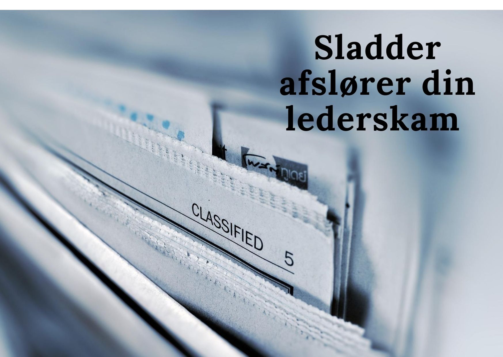 Sladder afslører din lederskam