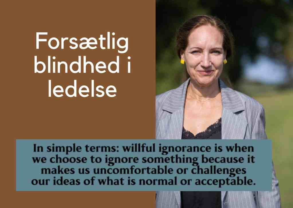 Hvad er forsætlig blindhed i ledelse?
